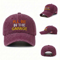 I Will Be In The Garage Funny Car Mechanic Handyman Washed Cotton Baseball Cap