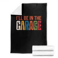 I Will Be In The Garage Funny Car Mechanic Throw Blanket Dad Joke Handyman Mechanics Tool