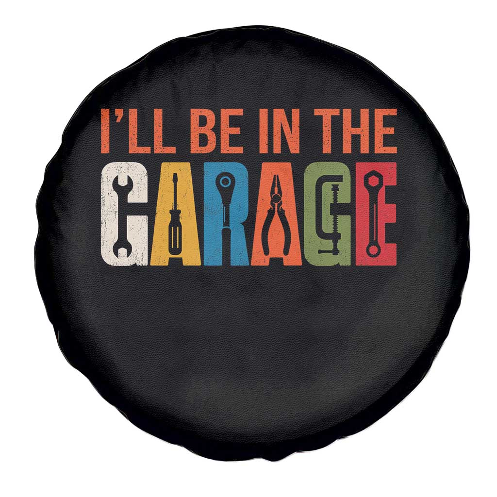 I Will Be In The Garage Funny Car Mechanic Spare Tire Cover Dad Joke Handyman Mechanics Tool