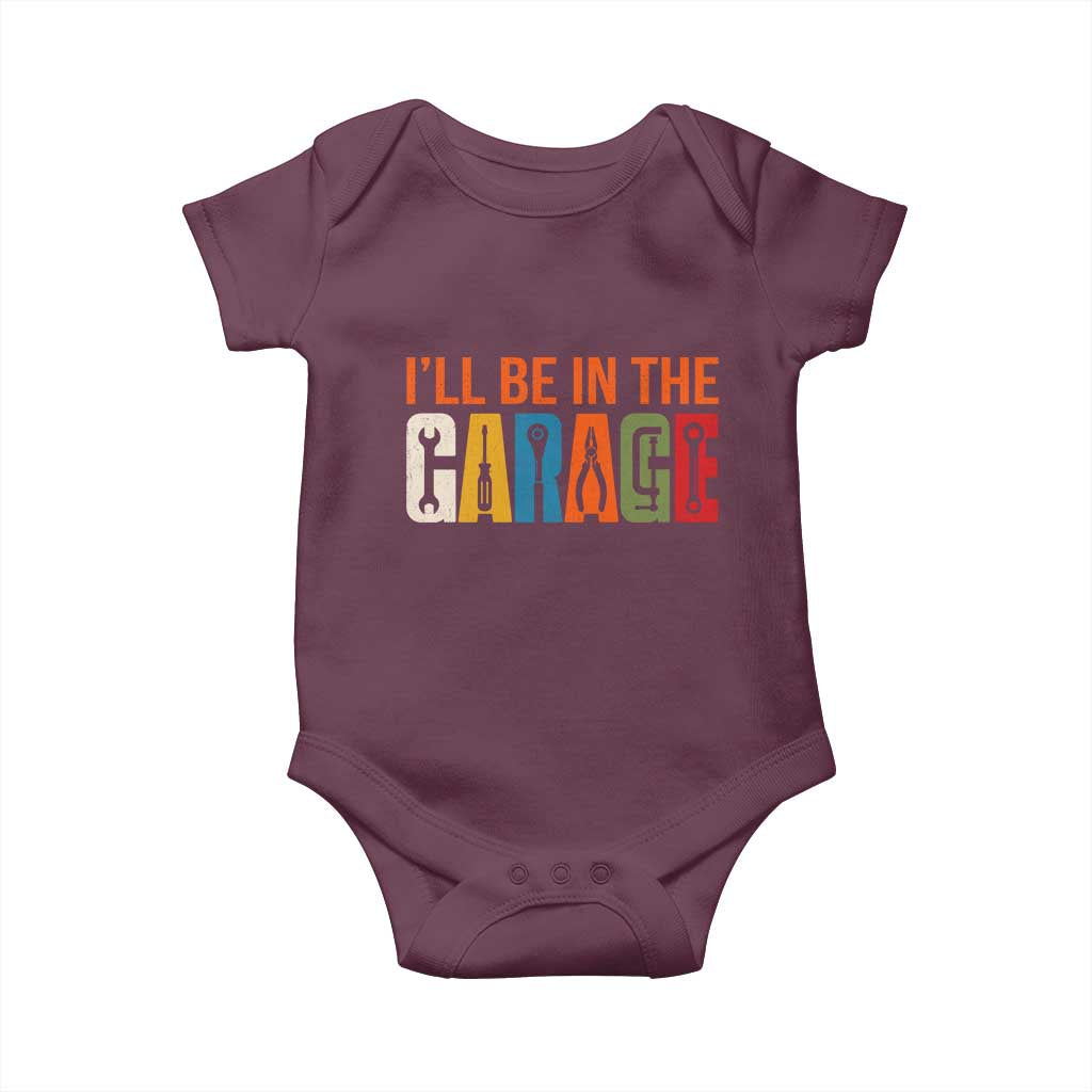 I Will Be In The Garage Funny Car Mechanic Baby Onesie Dad Joke Handyman Mechanics Tool