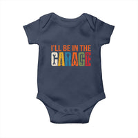 I Will Be In The Garage Funny Car Mechanic Baby Onesie Dad Joke Handyman Mechanics Tool