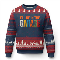 I Will Be In The Garage Funny Car Mechanic Ugly Christmas Sweater Dad Joke Handyman Mechanics Tool