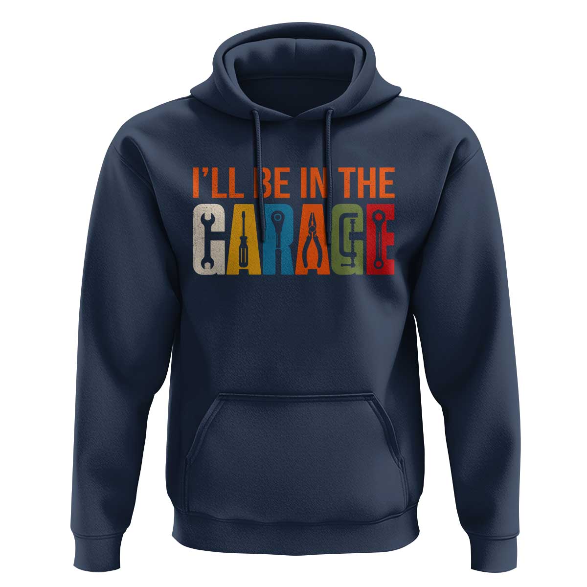 I Will Be In The Garage Funny Car Mechanic Hoodie Dad Joke Handyman Mechanics Tool