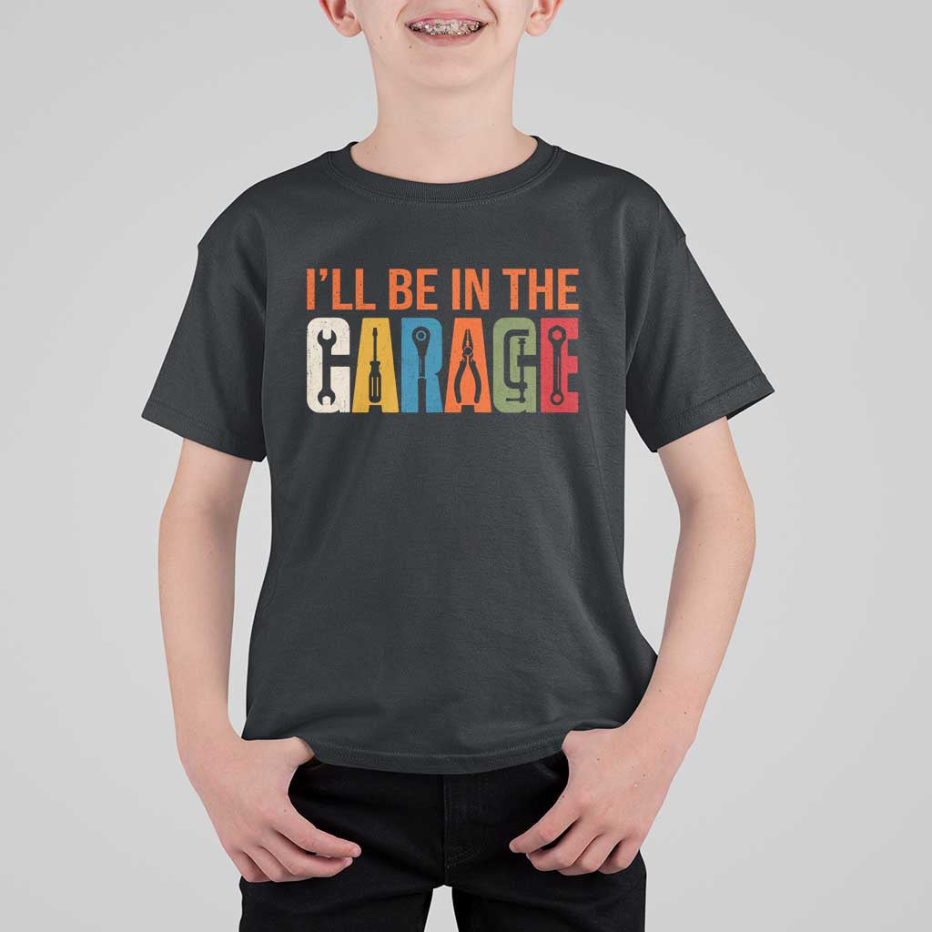 I Will Be In The Garage Funny Car Mechanic T Shirt For Kid Dad Joke Handyman Mechanics Tool