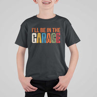 I Will Be In The Garage Funny Car Mechanic T Shirt For Kid Dad Joke Handyman Mechanics Tool