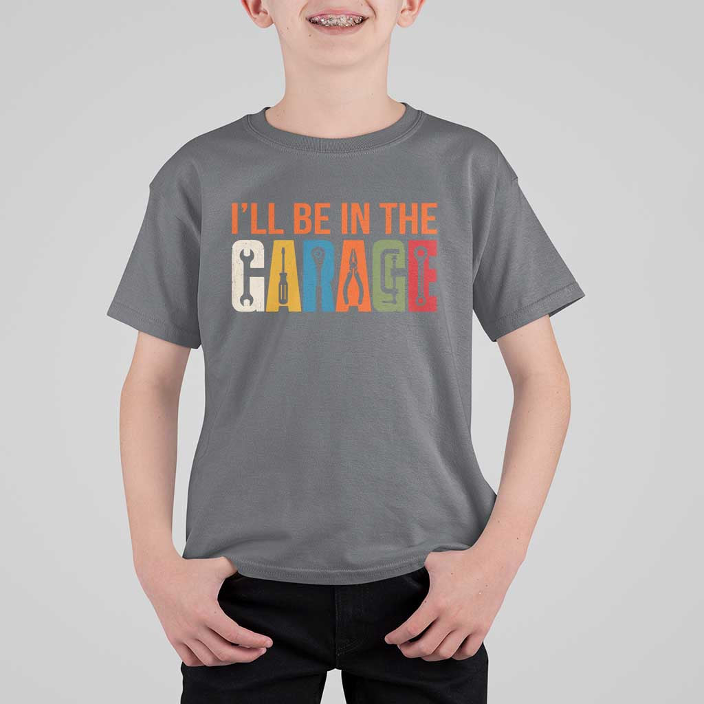 I Will Be In The Garage Funny Car Mechanic T Shirt For Kid Dad Joke Handyman Mechanics Tool