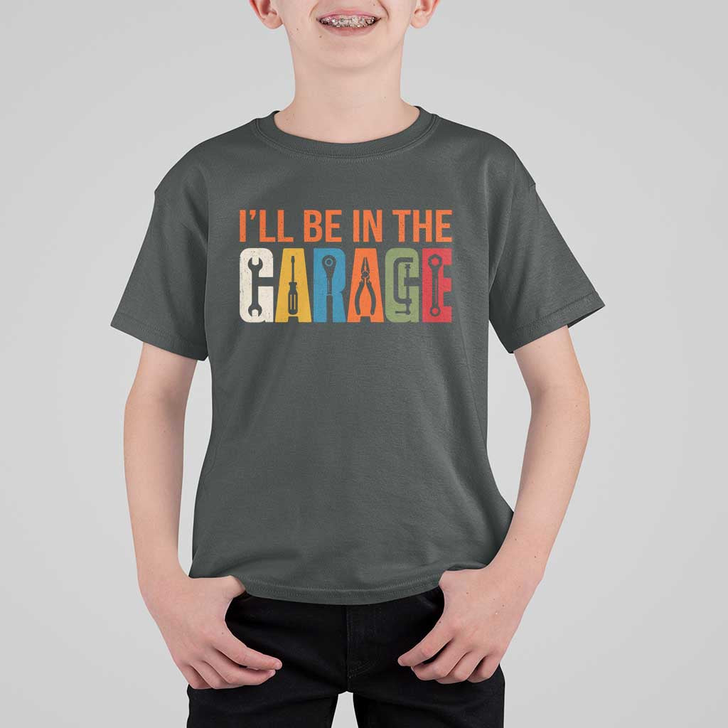 I Will Be In The Garage Funny Car Mechanic T Shirt For Kid Dad Joke Handyman Mechanics Tool