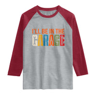 I Will Be In The Garage Funny Car Mechanic Raglan Shirt Dad Joke Handyman Mechanics Tool