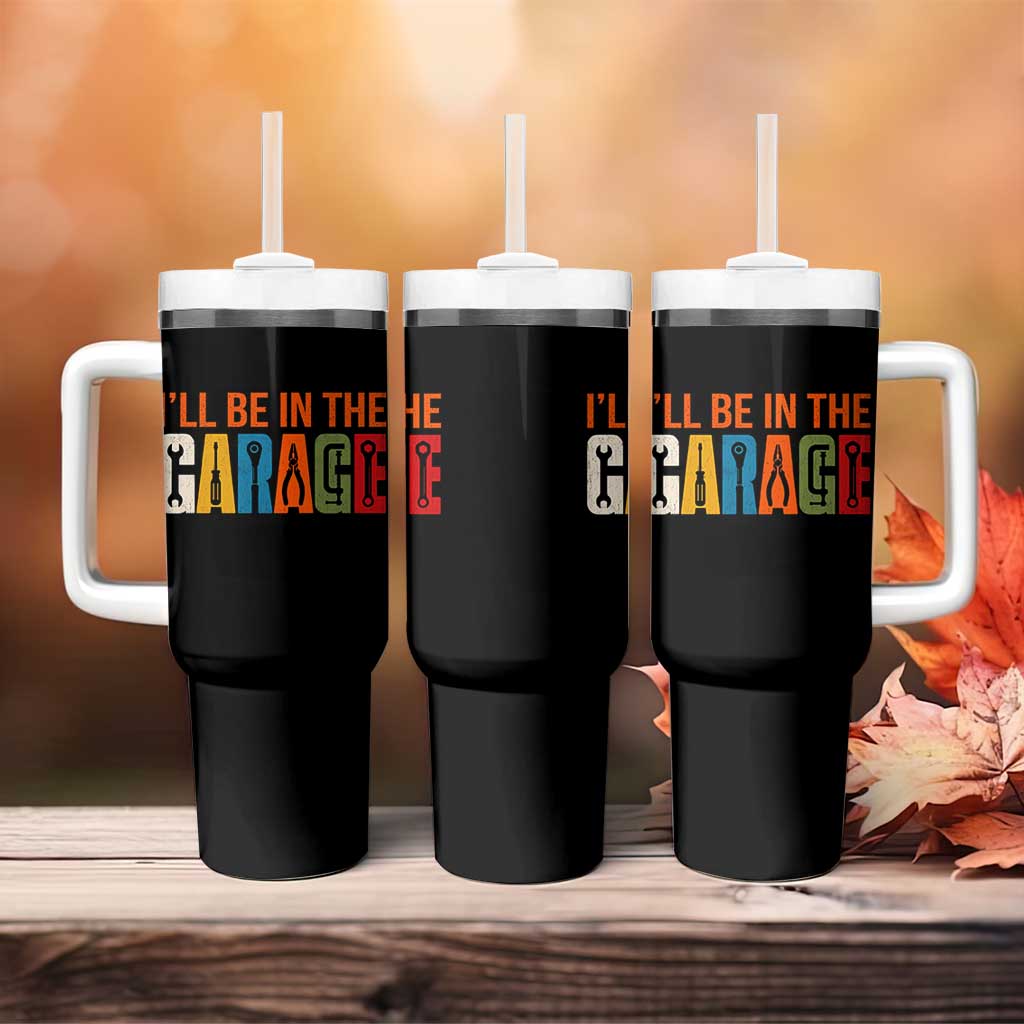 I Will Be In The Garage Funny Car Mechanic Tumbler With Handle Dad Joke Handyman Mechanics Tool