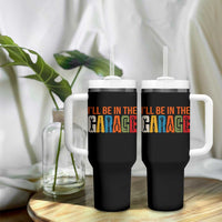 I Will Be In The Garage Funny Car Mechanic Tumbler With Handle Dad Joke Handyman Mechanics Tool