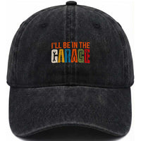 I Will Be In The Garage Funny Car Mechanic Washed Cotton Baseball Cap Dad Joke Handyman Mechanics Tool