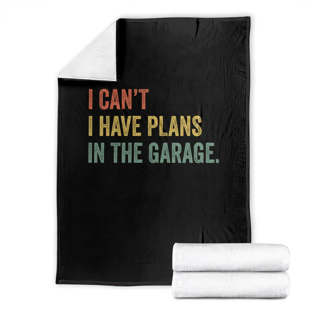 I Cant I Have Plans In The Garage Throw Blanket Funny Car Mechanics Father's Day