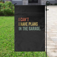 I Cant I Have Plans In The Garage Garden Flag Funny Car Mechanics Father's Day