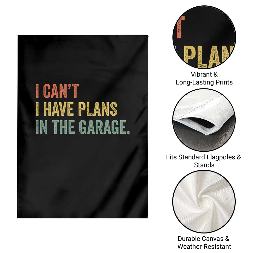I Cant I Have Plans In The Garage Garden Flag Funny Car Mechanics Father's Day