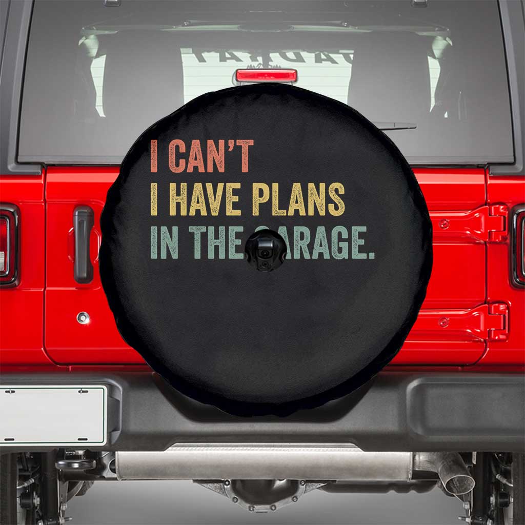 I Cant I Have Plans In The Garage Spare Tire Cover Funny Car Mechanics Father's Day