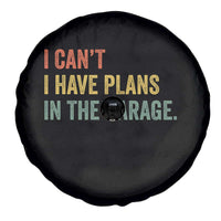 I Cant I Have Plans In The Garage Spare Tire Cover Funny Car Mechanics Father's Day