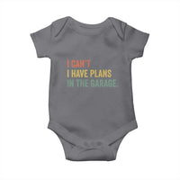 I Cant I Have Plans In The Garage Baby Onesie Funny Car Mechanics Father's Day