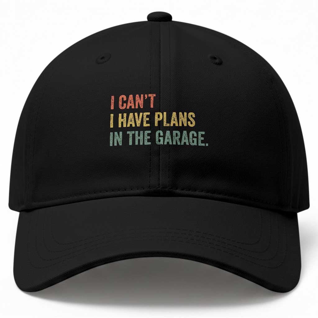I Cant I Have Plans In The Garage Baseball Cap Funny Car Mechanics Father's Day