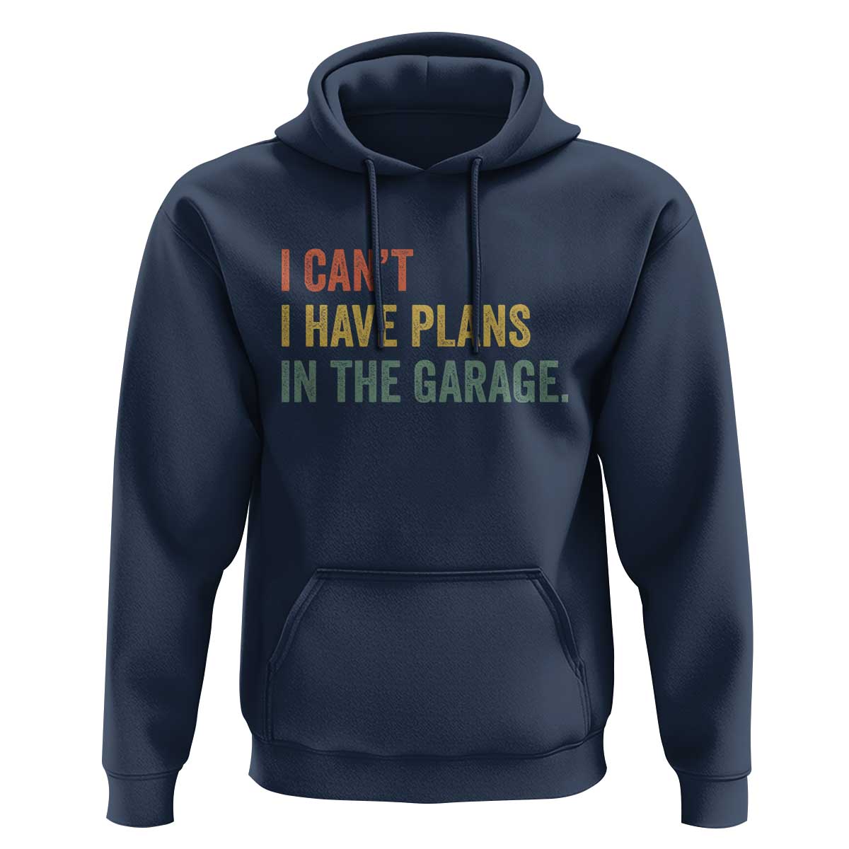 I Cant I Have Plans In The Garage Hoodie Funny Car Mechanics Father's Day