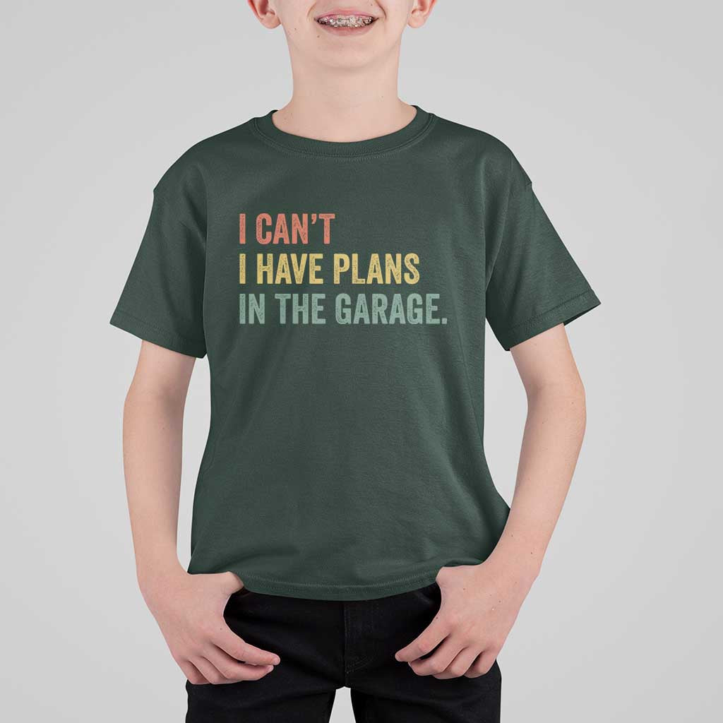 I Cant I Have Plans In The Garage T Shirt For Kid Funny Car Mechanics Father's Day