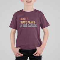 I Cant I Have Plans In The Garage T Shirt For Kid Funny Car Mechanics Father's Day