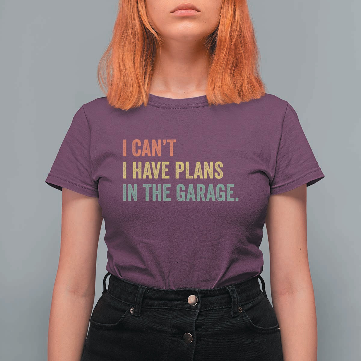 I Cant I Have Plans In The Garage T Shirt For Women Funny Car Mechanics Father's Day