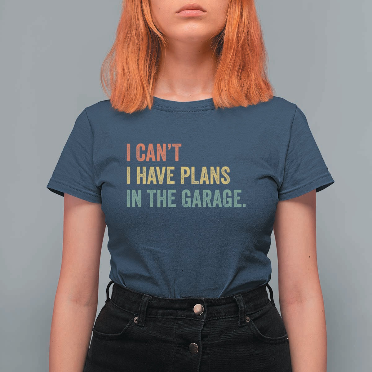 I Cant I Have Plans In The Garage T Shirt For Women Funny Car Mechanics Father's Day