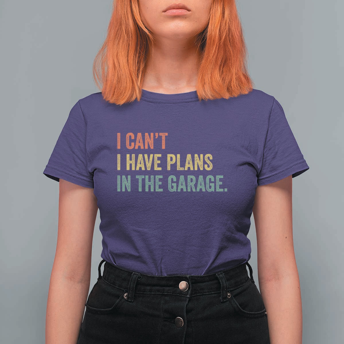 I Cant I Have Plans In The Garage T Shirt For Women Funny Car Mechanics Father's Day