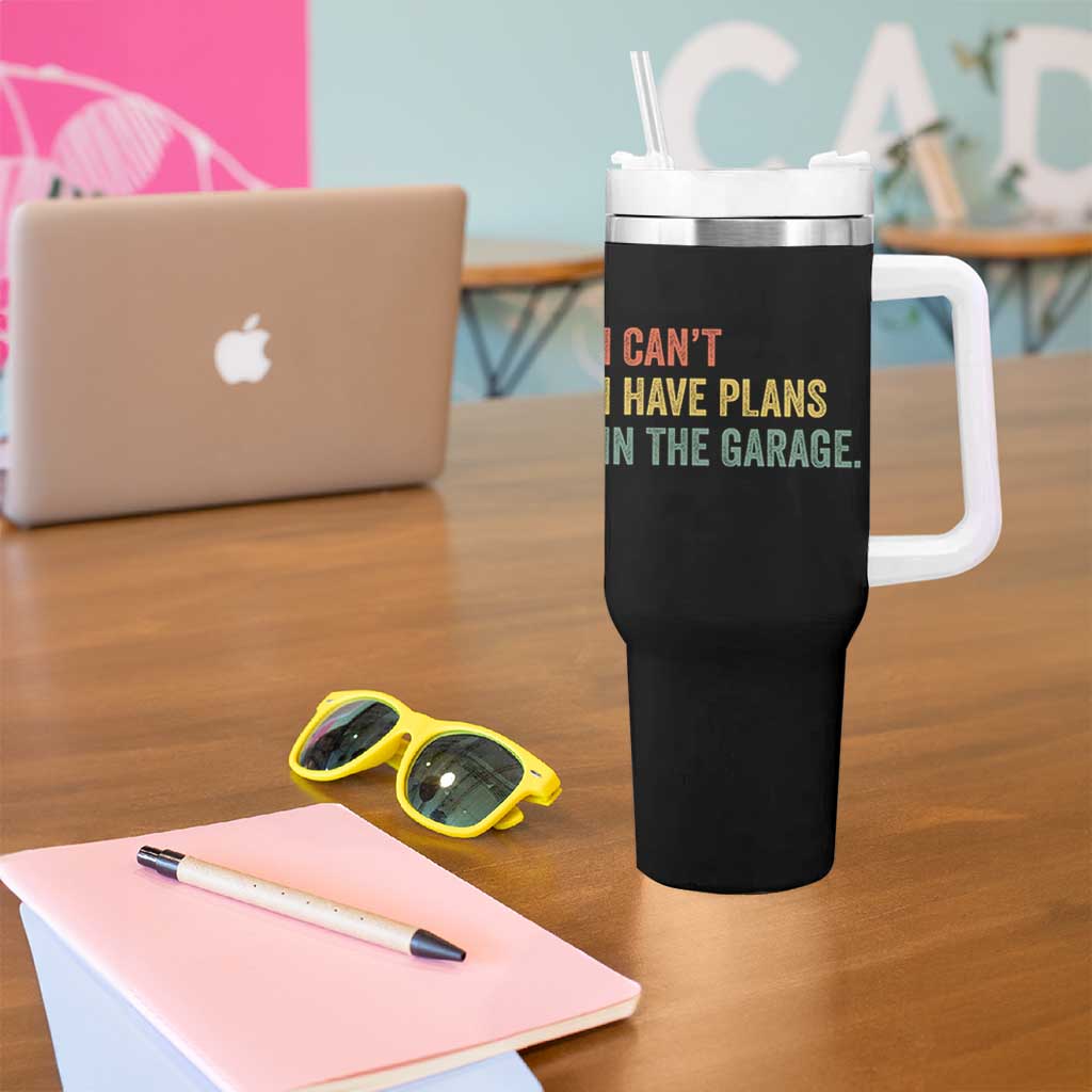 I Cant I Have Plans In The Garage Tumbler With Handle Funny Car Mechanics Father's Day