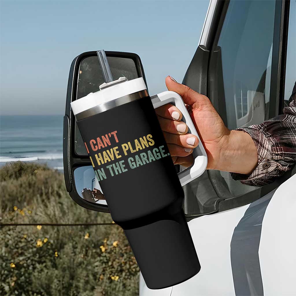 I Cant I Have Plans In The Garage Tumbler With Handle Funny Car Mechanics Father's Day
