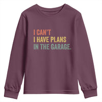 I Cant I Have Plans In The Garage Youth Sweatshirt Funny Car Mechanics Father's Day