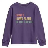 I Cant I Have Plans In The Garage Youth Sweatshirt Funny Car Mechanics Father's Day
