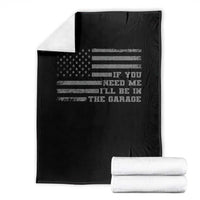 If You Need Me I Will Be In The Garage Funny Mechanic Throw Blanket Vintage American Flag