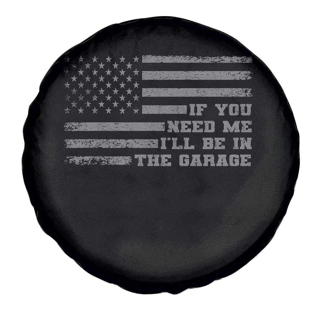 If You Need Me I Will Be In The Garage Funny Mechanic Spare Tire Cover Vintage American Flag
