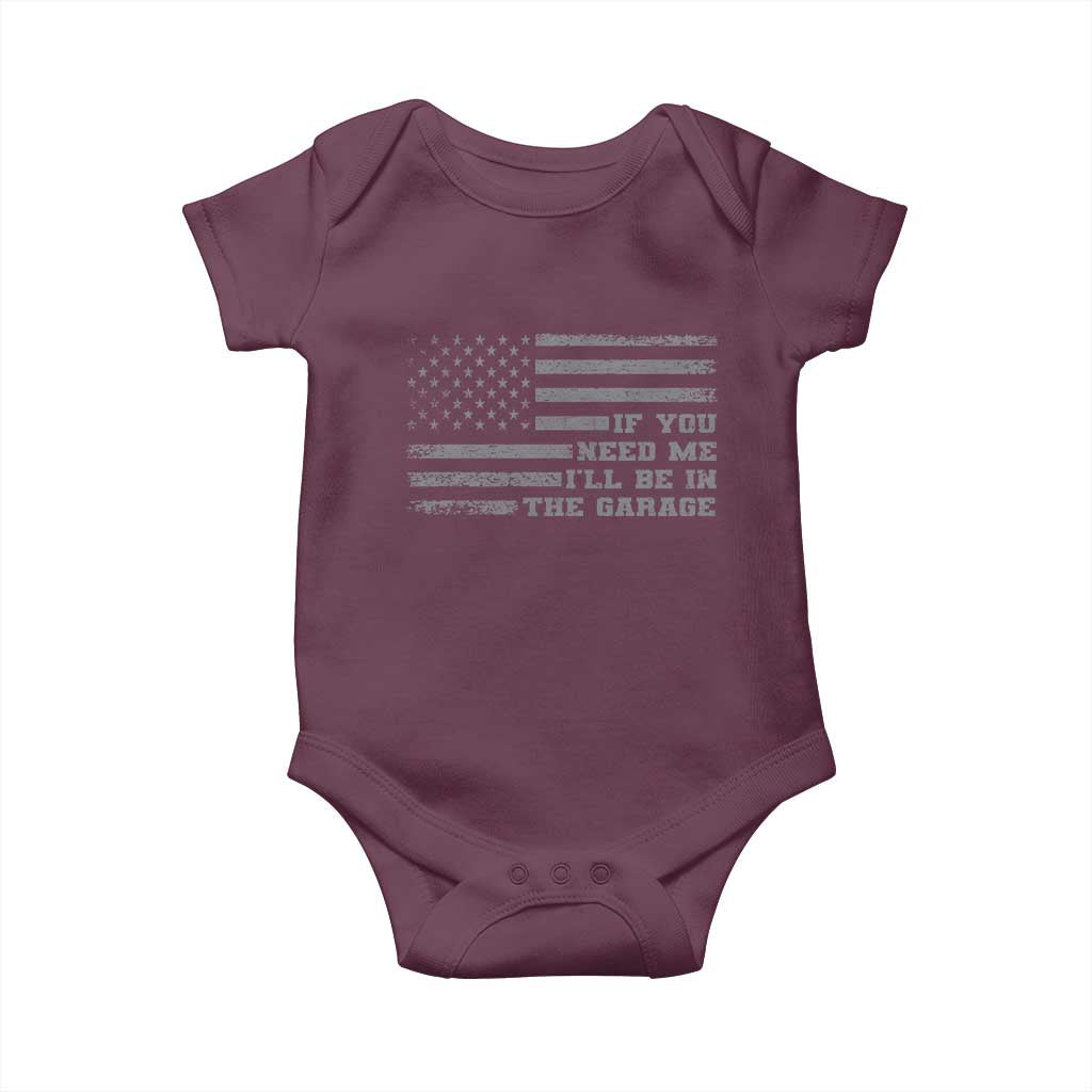 If You Need Me I Will Be In The Garage Funny Mechanic Baby Onesie Vintage American Flag