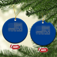 If You Need Me I Will Be In The Garage Funny Mechanic Ceramic Ornament Vintage American Flag