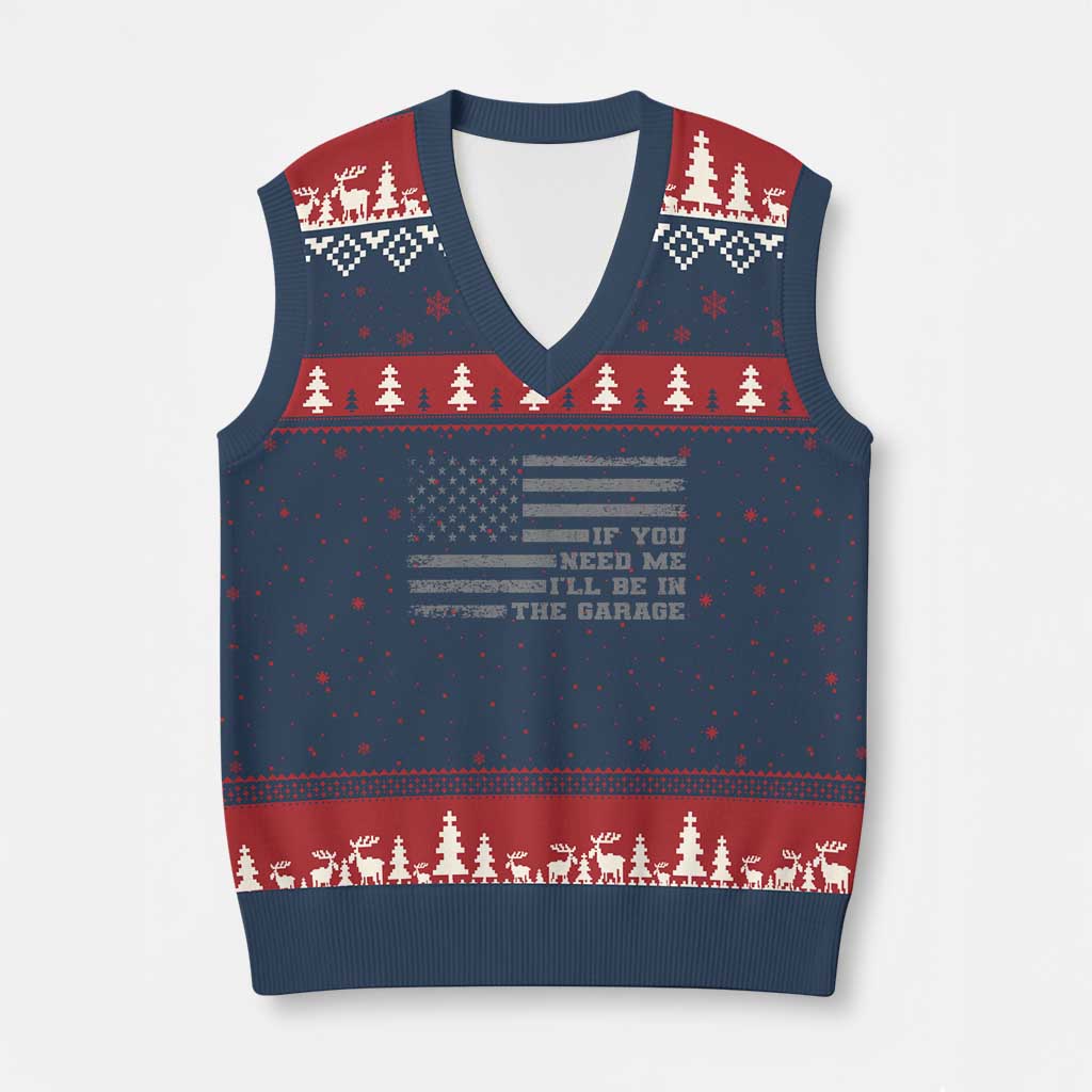 If You Need Me I Will Be In The Garage Funny Mechanic V-Neck Knit Sweater Vest Vintage American Flag