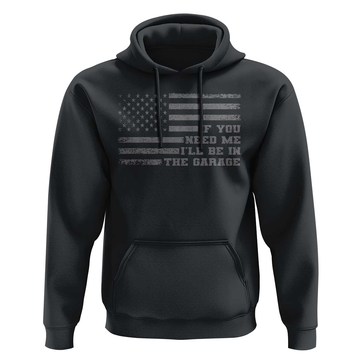 If You Need Me I Will Be In The Garage Funny Mechanic Hoodie Vintage American Flag