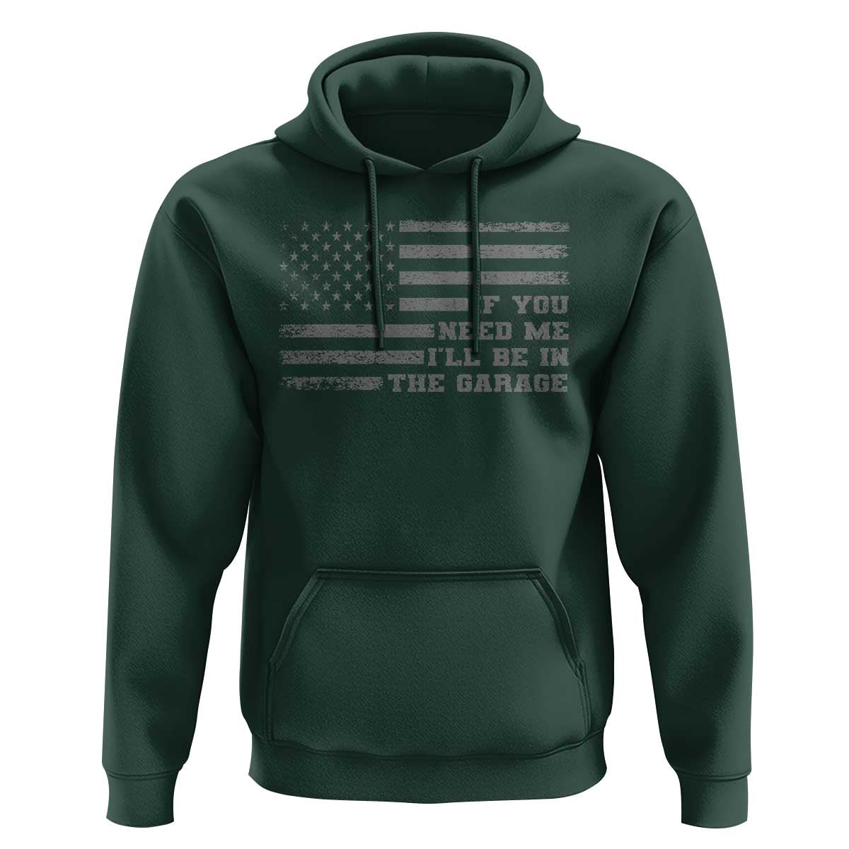 If You Need Me I Will Be In The Garage Funny Mechanic Hoodie Vintage American Flag