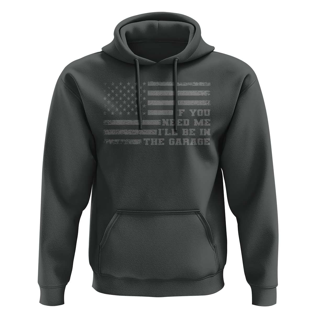 If You Need Me I Will Be In The Garage Funny Mechanic Hoodie Vintage American Flag