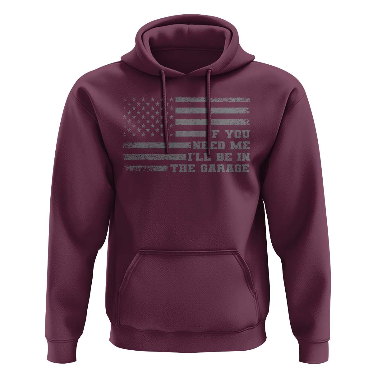 If You Need Me I Will Be In The Garage Funny Mechanic Hoodie Vintage American Flag