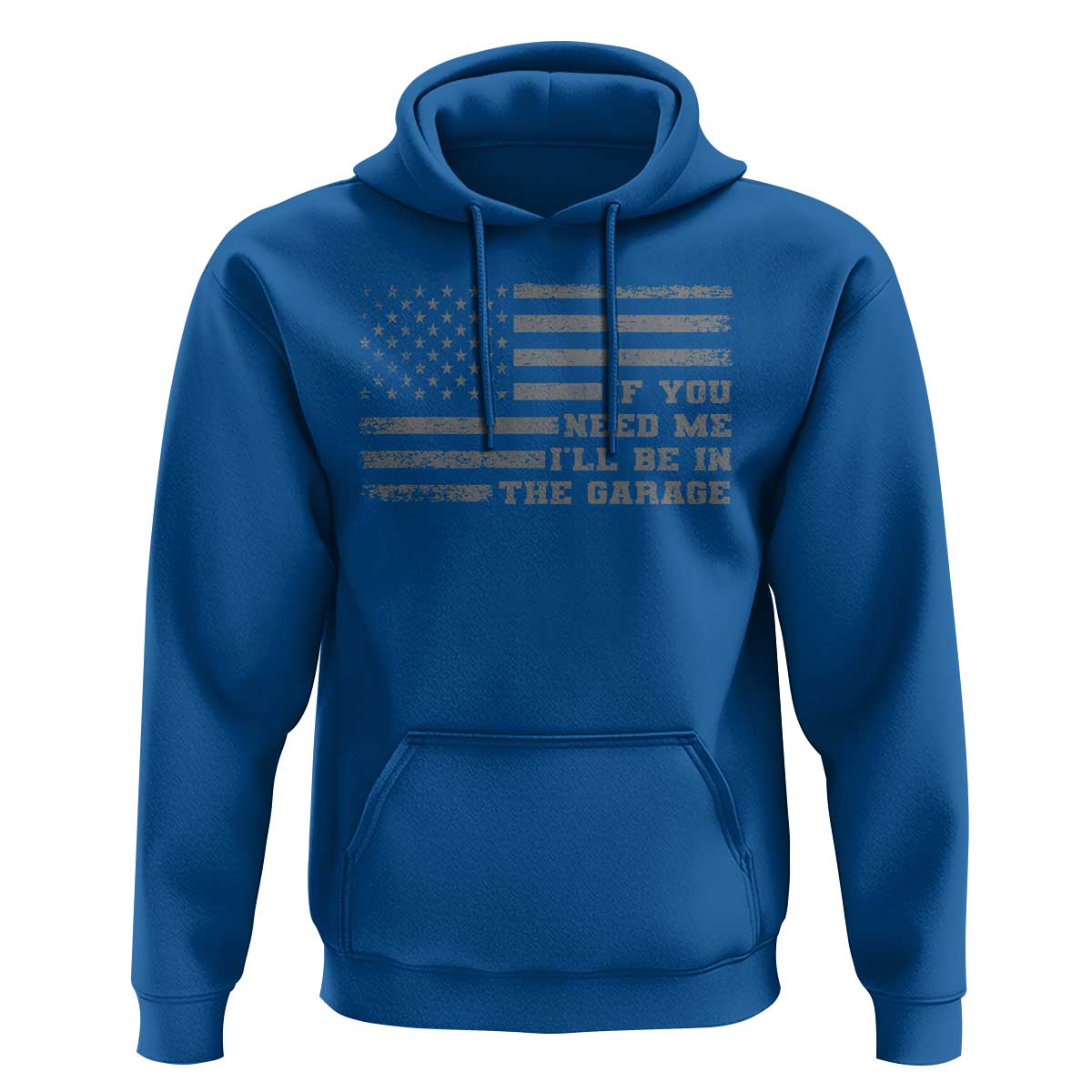 If You Need Me I Will Be In The Garage Funny Mechanic Hoodie Vintage American Flag