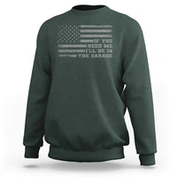 If You Need Me I Will Be In The Garage Funny Mechanic Sweatshirt Vintage American Flag