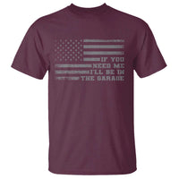 If You Need Me I Will Be In The Garage Funny Mechanic T Shirt Vintage American Flag