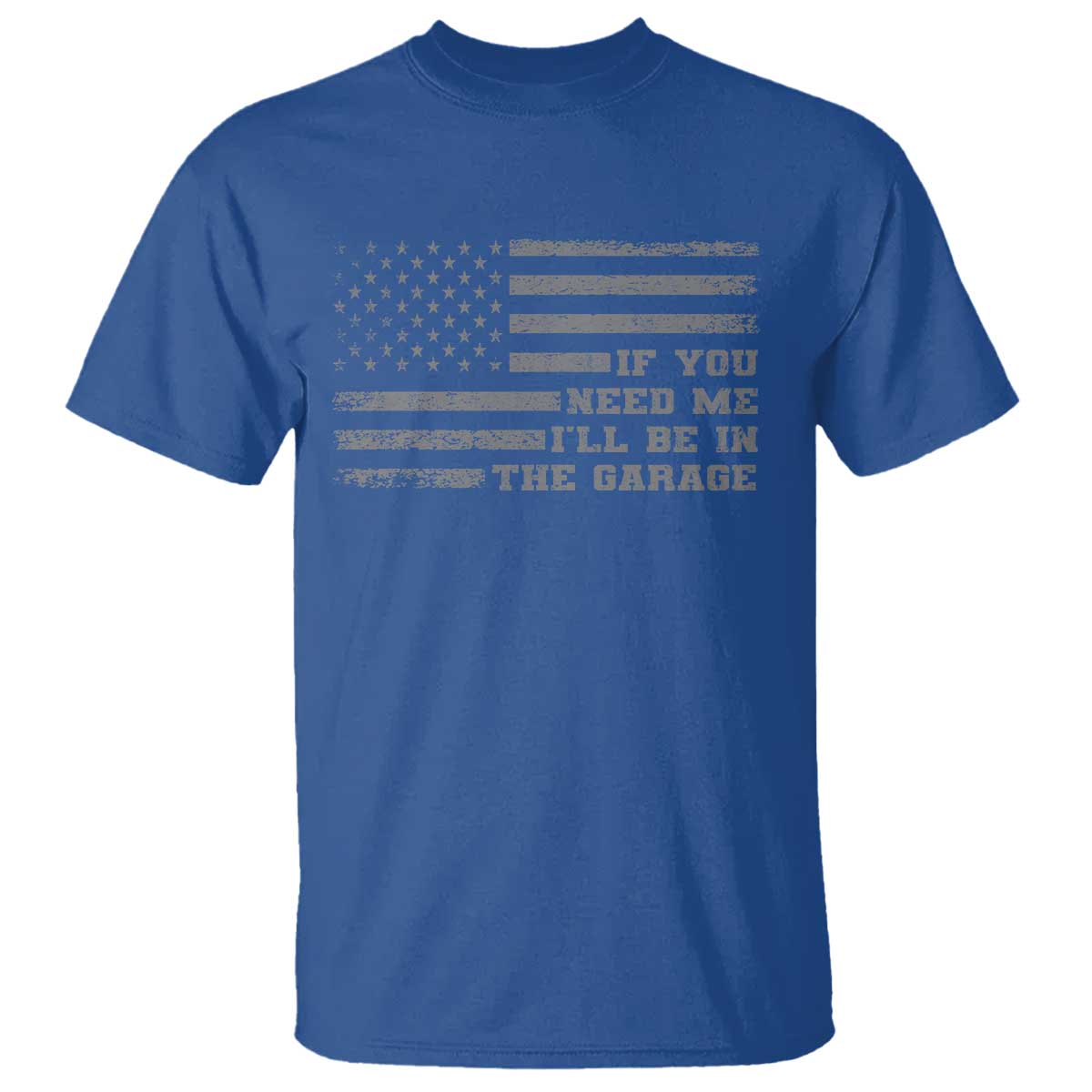 If You Need Me I Will Be In The Garage Funny Mechanic T Shirt Vintage American Flag