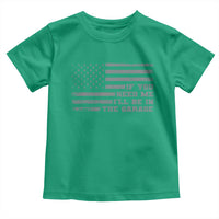 If You Need Me I Will Be In The Garage Funny Mechanic Toddler T Shirt Vintage American Flag