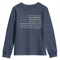 If You Need Me I Will Be In The Garage Funny Mechanic Youth Sweatshirt Vintage American Flag