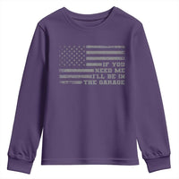 If You Need Me I Will Be In The Garage Funny Mechanic Youth Sweatshirt Vintage American Flag