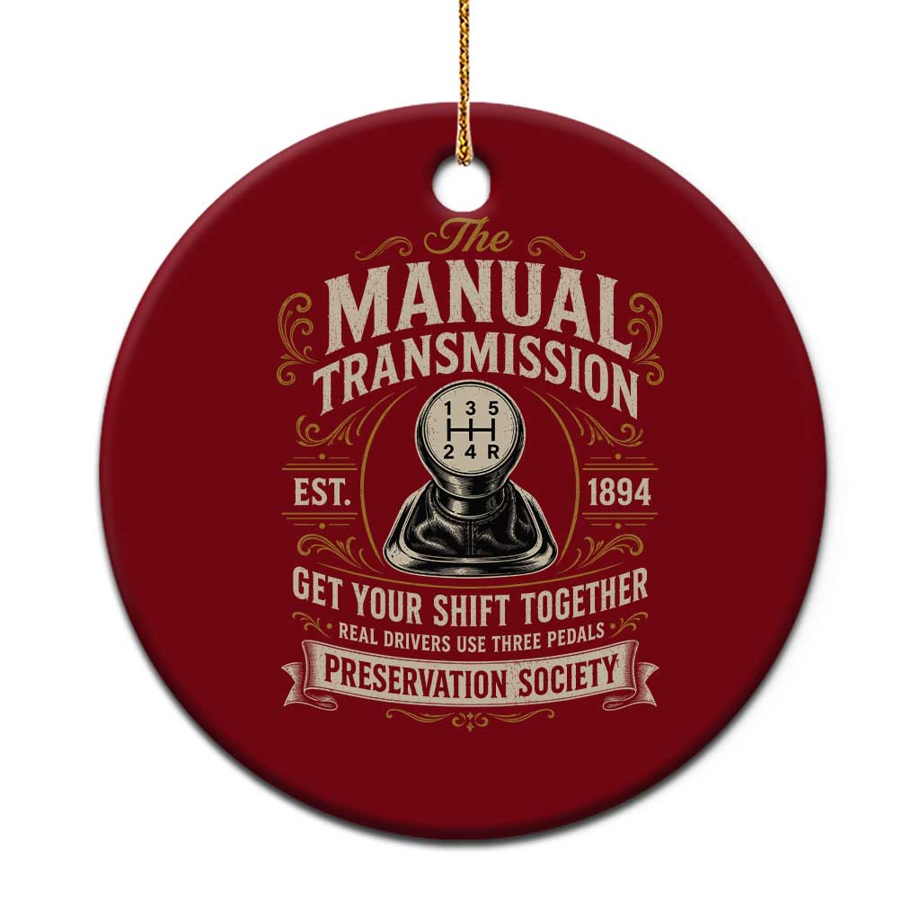 The Manual Transmission Preservation Society Get Your Shift Together Ceramic Ornament Funny Manual Car Guy