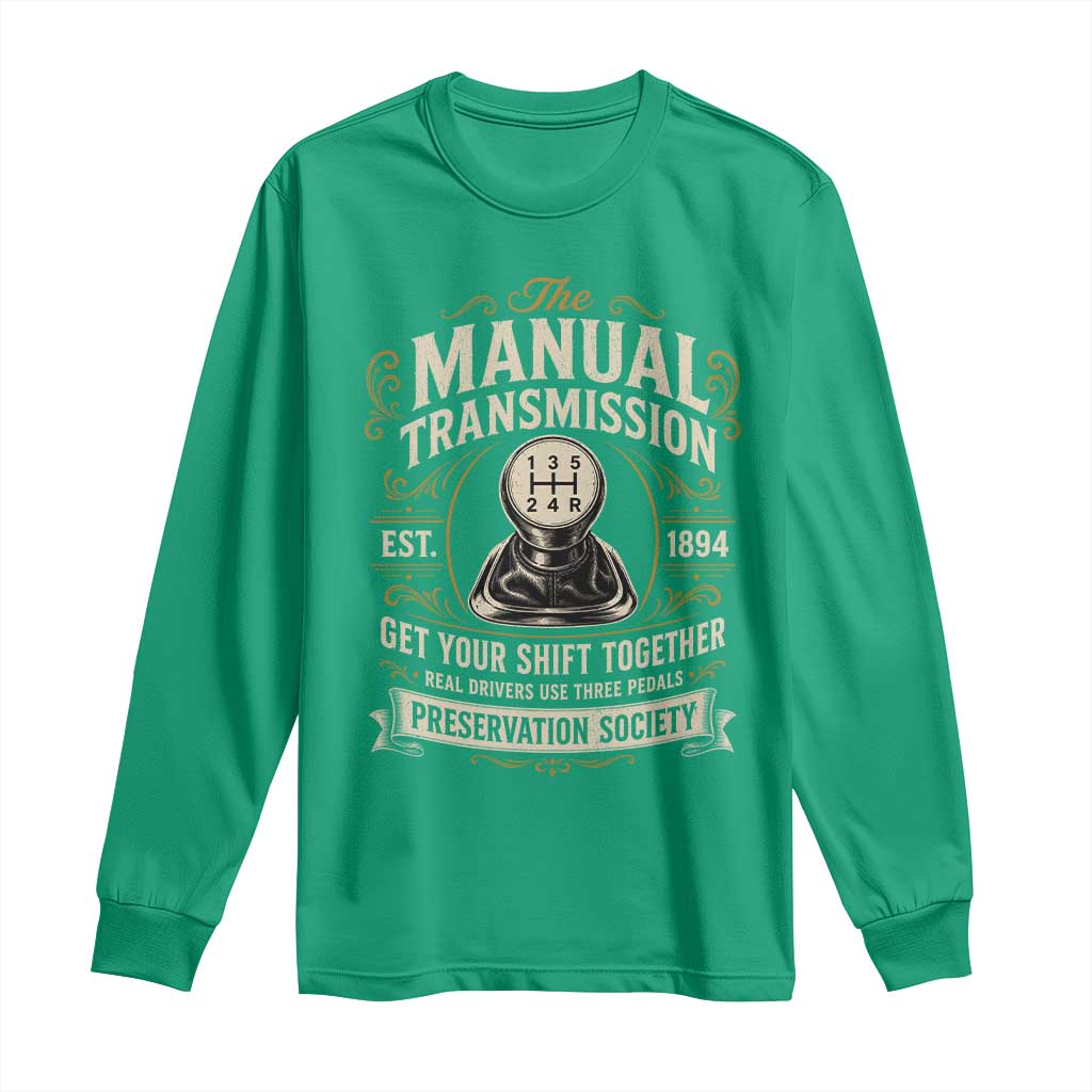 The Manual Transmission Preservation Society Get Your Shift Together Long Sleeve Shirt Funny Manual Car Guy